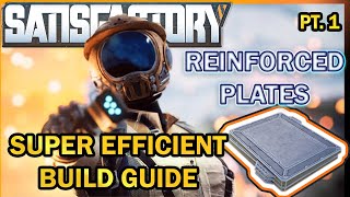 Reinforced Plates  Super Efficient Build Guide PT1 Satisfactory Guide [upl. by Elleiram]