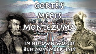 Cortés Meets Montezuma  Cortés letters  8th November 1519 [upl. by Waddington]