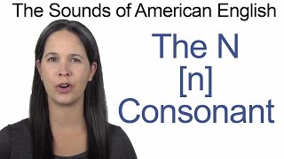 English Sounds  N n Consonant  How to make the N n Consonant [upl. by Anana]