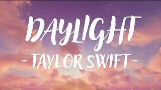 Taylor Swift  Daylight Lyric Video [upl. by Eddi980]