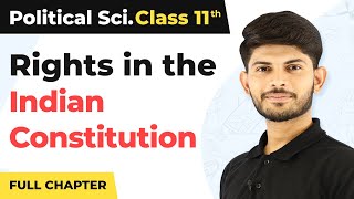 Rights in the Indian Constitution Full Chapter  Class 11 Political Science [upl. by Om]