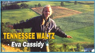 Eva Cassidy  Tennessee Waltz [upl. by Viguerie]