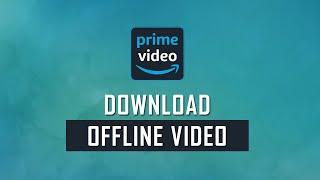 How to Download Amazon Prime video for offline view [upl. by Anikahs]