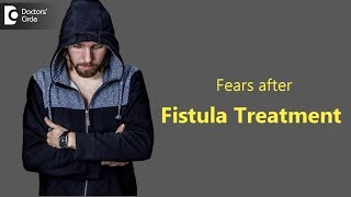 Common fears after fistula treatment  Dr Parameshwara C M [upl. by Sesom359]