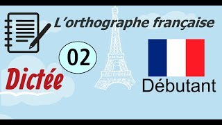 L’orthographe française  Dictée Débutant 02 [upl. by Ysnap391]