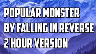 Popular Monster By Falling In Reverse 2 Hour Version [upl. by Tonnie]