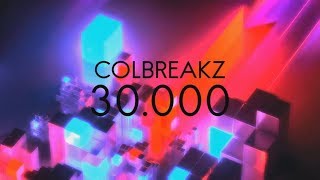 ColBreakz  30000 [upl. by Annahsohs685]