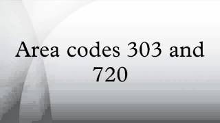 Area codes 303 and 720 [upl. by Yortal]