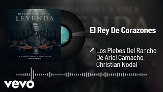 Los Plebes Del Rancho De Ariel Camacho Christian Nodal  El Rey De Corazones Audio [upl. by Feliks554]