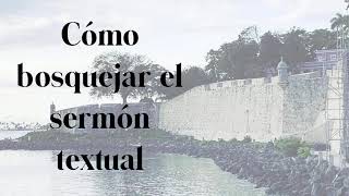 Como bosquejar el sermon textual Audio [upl. by Bal]