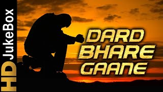 Dard Bhare Gaane  Bollywood Old Hindi Sad Songs Jukebox  Superhit Hindi Sad Songs Collection [upl. by Rawley87]