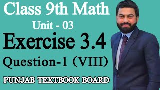 Class 9th Math Unit3Exercise 34 Question 1 VIII 9th Maths EX 34 Q1 Part 8 By Mushahid Ali [upl. by Notlem691]