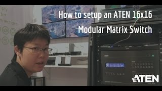 How to set up an ATEN 16x16 Modular Matrix Switch [upl. by Raquel37]