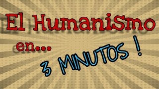 El Humanismo en 3 minutos [upl. by Iphigenia136]