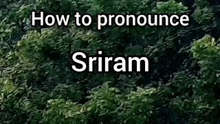 How to Pronounce Sriram [upl. by Waldron201]