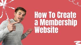 How To Create A Membership Website  A COMPLETE Guide 2021 [upl. by Filippa]