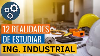 12 COSAS que DEBES SABER si queres estudiar INGENIERIA INDUSTRIAL [upl. by Llednew]