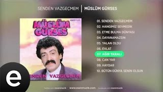 Ağır Yaralı Müslüm Gürses Official Audio ağıryaralı müslümgürses  Esen Müzik [upl. by Evatsug]