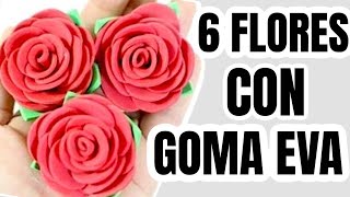 6 Mejores Flores hechas con GOMA EVA o Foamy  Fácil de hacer [upl. by Leaffar]