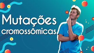 Mutações cromossômicas  Brasil Escola [upl. by Brittney]