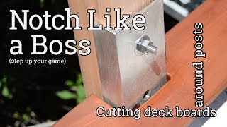 Notch Around Deck Posts Like A Boss [upl. by Nnasor]