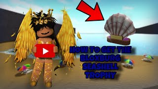 How to GET the bloxburg SEASHELL TROPHY IN 2022 [upl. by Laurin]