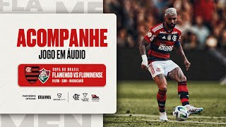 Copa do Brasil  Flamengo x Fluminense  Em Áudio [upl. by Halland]