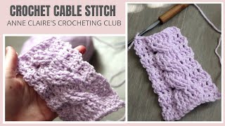 Crochet EASY Cable Stitch For ABSOLUTE BEGINNERS  Anne Claire [upl. by Luelle]