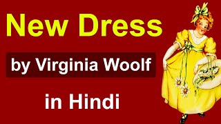 The New Dress by Virginia Woolf in Hindi  summary and analysis [upl. by Suoicerpal]