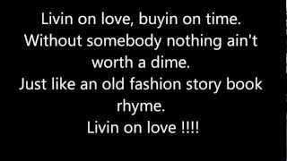 Alan Jackson  LivinOn Love  Letra Da Musica  1080p Lyrics Full HD Musica amp Letra [upl. by Maxma67]