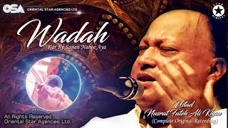 Wadah Kar Ke Sajjan Nahee Aya  Ustad Nusrat Fateh Ali Khan  OSA Worldwide [upl. by Aneehsat606]