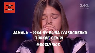 JAMALA 1944 by ELINA IVASHCHENKO Türkçe Çeviri  Lyrics [upl. by Ozen]