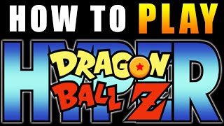 How To Play Hyper Dragon Ball Z [upl. by Severen]