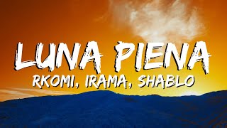 Rkomi Irama Shablo  LUNA PIENA Testo e Audio [upl. by Synned354]