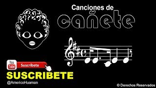 Canciones de Cañete [upl. by Charmion]