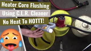 Heater Core Flush Using CLR [upl. by Yeldoow]