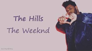 The Weeknd  The Hills  Lyrics Songs [upl. by Anelrahc]