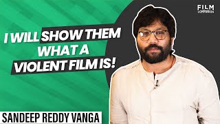 Sandeep Vanga Reddy on his films processes and beliefs  Film Companion [upl. by Metzgar]