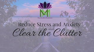 20 Minute Guided Meditation for Reducing Anxiety and StressClear the Clutter to Calm Down [upl. by Haisoj]