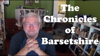 Review of the Chronicles of Barsetshire by Anthony Trollope [upl. by Carmen39]