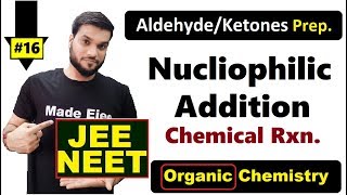 L16 Chemical Reaction  Nucleophilic Addition  Aldehyde amp Ketones  By Arvind Arora [upl. by Eugenie]