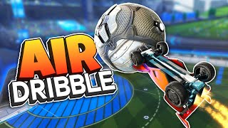 The COMPLETE Guide on How to Air Dribble in Rocket League [upl. by Waddle594]