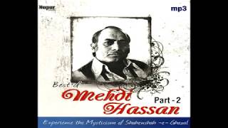 Best Of Mehdi Hassan Songs  Part 2  Shahenshah E Ghazal [upl. by Eiramyelhsa]