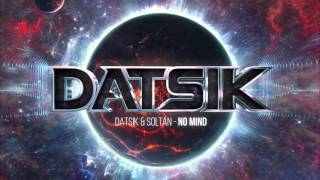 Datsik amp Soltan  No Mind [upl. by Karp749]