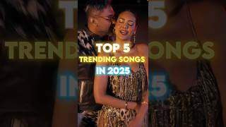 Top 5 Trending Songs In 2025 [upl. by Mervin469]