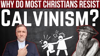 Why do most Christians resist Calvinism [upl. by Epuladaug940]