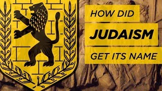 How Did Judaism Get Its Name [upl. by Pickering]