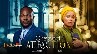 CRAZED ATTRACTION  Daniel Etim Effiong Onyii Alex 2025 Nollywood Full Movie [upl. by Ansilma]