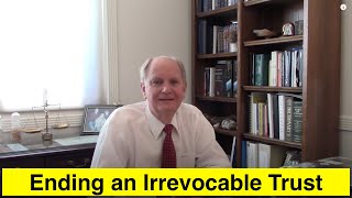 How to End an Irrevocable Trust [upl. by Peppard]