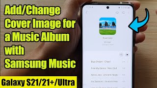 Galaxy S21UltraPlus How to AddChange Cover Image for a Music Album with Samsung Music [upl. by Anivle]